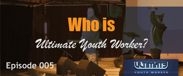 The Ultimate Youth Worker Podcast